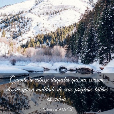 Picture 03 - Salmos 140:9 BSL - Quanto à cabeça daqueles que me cercam, deixar - Bible Verse Picture