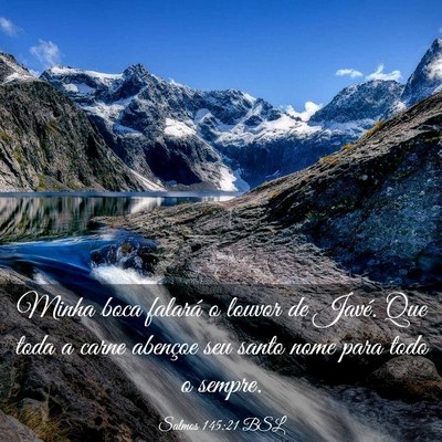 Picture 03 - Salmos 145:21 BSL - Minha boca falará o louvor de Javé. Que toda a - Bible Verse Picture