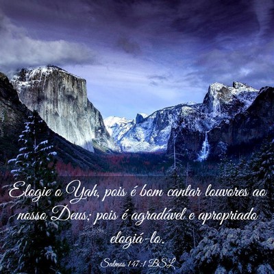 Picture 03 - Salmos 147:1 BSL - Elogie o Yah, pois é bom cantar louvores ao - Bible Verse Picture