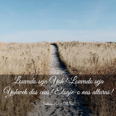 Picture 03 - Salmos 148:1 BSL - Louvado seja Yah! Louvado seja Yahweh dos céus! - Bible Verse Picture