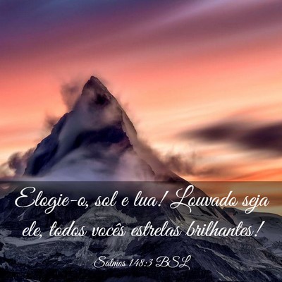 Picture 03 - Salmos 148:3 BSL - Elogie-o, sol e lua! Louvado seja ele, todos - Bible Verse Picture
