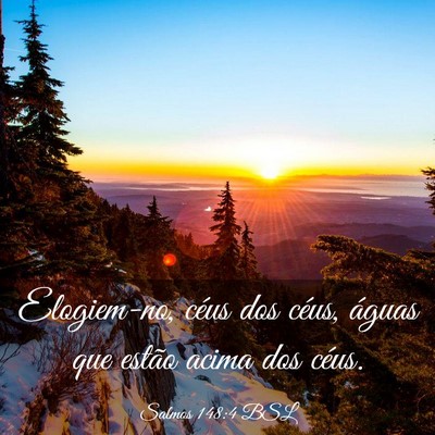 Picture 03 - Salmos 148:4 BSL - Elogiem-no, céus dos céus, águas que estão - Bible Verse Picture
