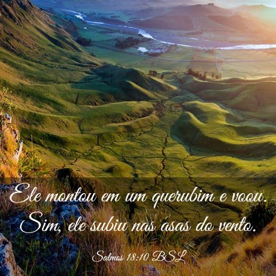 Picture 03 - Salmos 18:10 BSL - Ele montou em um querubim e voou. Sim, ele subiu - Bible Verse Picture