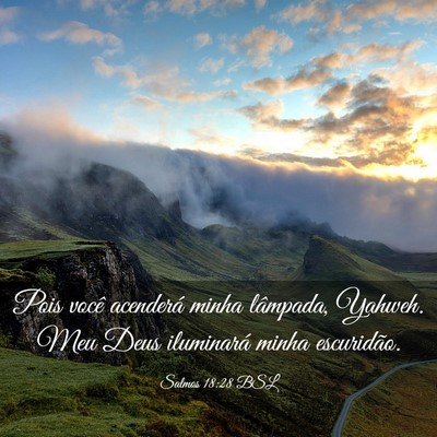 Picture 03 - Salmos 18:28 BSL - Pois você acenderá minha lâmpada, Yahweh. Meu - Bible Verse Picture