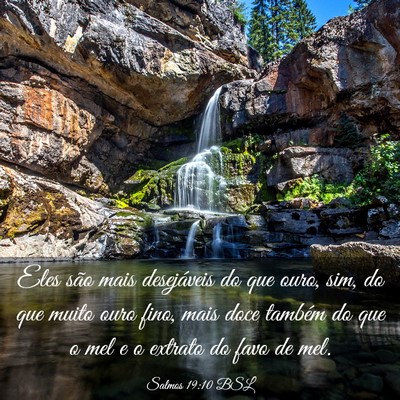 Picture 03 - Salmos 19:10 BSL - Eles são mais desejáveis do que ouro, sim, do - Bible Verse Picture