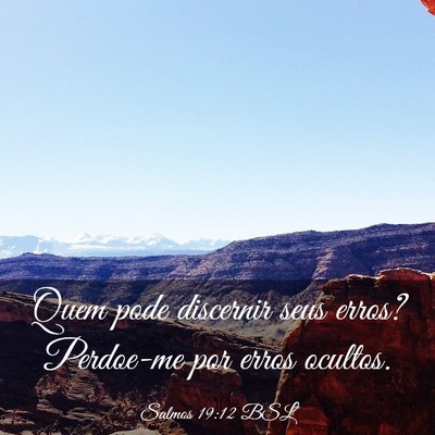 Picture 03 - Salmos 19:12 BSL - Quem pode discernir seus erros? Perdoe-me por - Bible Verse Picture