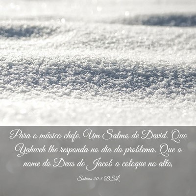 Picture 03 - Salmos 20:1 BSL - Para o músico chefe. Um Salmo de David. Que - Bible Verse Picture