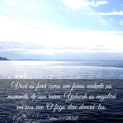 Picture 03 - Salmos 21:9 BSL - Você os fará como um forno ardente no momento - Bible Verse Picture