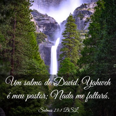 Picture 03 - Salmos 23:1 BSL - Um salmo de David. Yahweh é meu pastor; Nada me - Bible Verse Picture