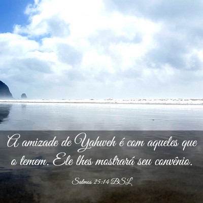 Picture 03 - Salmos 25:14 BSL - A amizade de Yahweh é com aqueles que o temem. - Bible Verse Picture