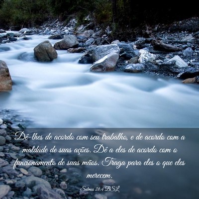 Picture 03 - Salmos 28:4 BSL - Dê-lhes de acordo com seu trabalho, e de acordo - Bible Verse Picture