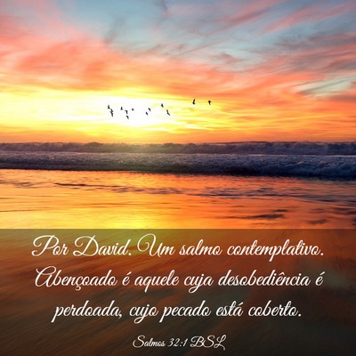 Picture 03 - Salmos 32:1 BSL - Por David. Um salmo contemplativo. Abençoado é - Bible Verse Picture