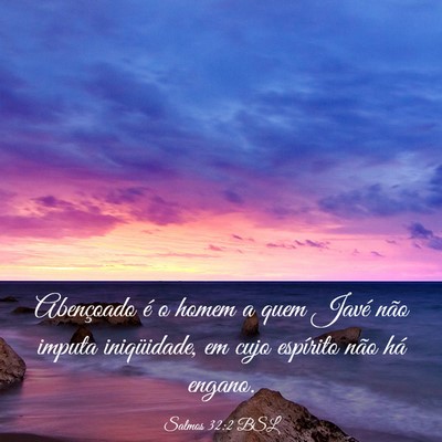 Picture 03 - Salmos 32:2 BSL - Abençoado é o homem a quem Javé não imputa - Bible Verse Picture