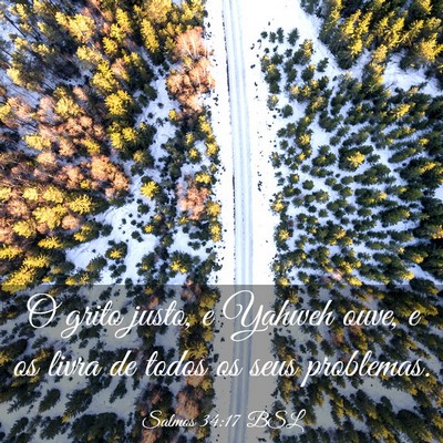 Picture 03 - Salmos 34:17 BSL - O grito justo, e Yahweh ouve, e os livra de todos - Bible Verse Picture