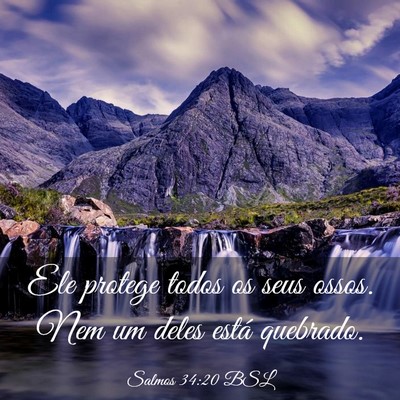 Picture 03 - Salmos 34:20 BSL - Ele protege todos os seus ossos. Nem um deles - Bible Verse Picture