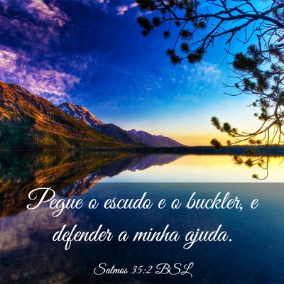 Picture 03 - Salmos 35:2 BSL - Pegue o escudo e o buckler, e defender a minha - Bible Verse Picture