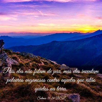 Picture 03 - Salmos 35:20 BSL - Pois eles não falam de paz, mas eles inventam - Bible Verse Picture