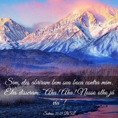 Picture 03 - Salmos 35:21 BSL - Sim, eles abriram bem sua boca contra mim. Eles - Bible Verse Picture