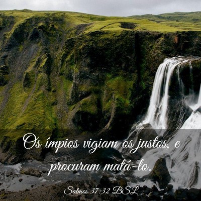 Picture 03 - Salmos 37:32 BSL - Os ímpios vigiam os justos, e procuram - Bible Verse Picture