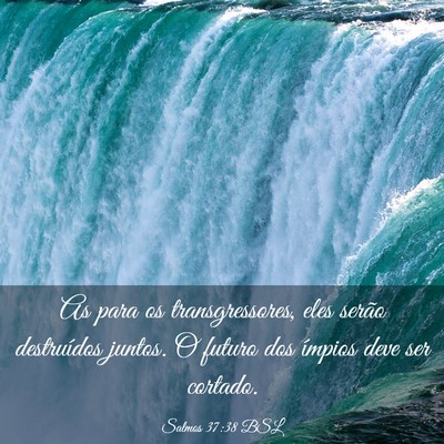 Picture 03 - Salmos 37:38 BSL - As para os transgressores, eles serão - Bible Verse Picture