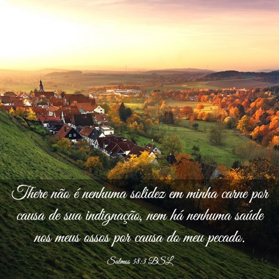 Picture 03 - Salmos 38:3 BSL - There não é nenhuma solidez em minha carne por - Bible Verse Picture