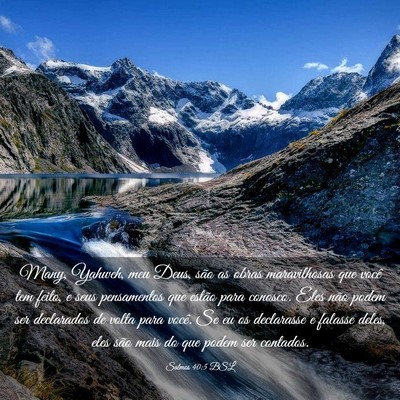 Picture 03 - Salmos 40:5 BSL - Many, Yahweh, meu Deus, são as obras - Bible Verse Picture