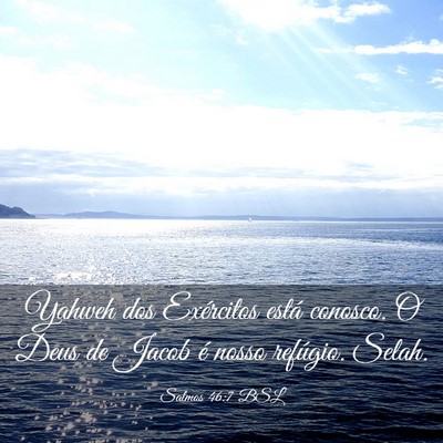 Picture 03 - Salmos 46:7 BSL - Yahweh dos Exércitos está conosco. O Deus de - Bible Verse Picture