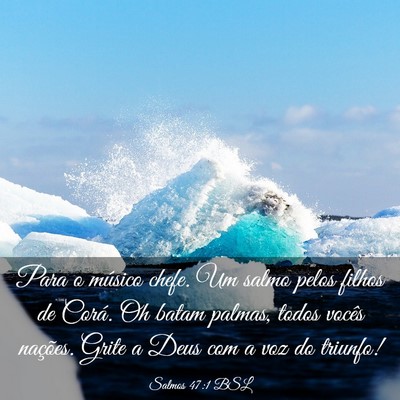 Picture 03 - Salmos 47:1 BSL - Para o músico chefe. Um salmo pelos filhos de - Bible Verse Picture