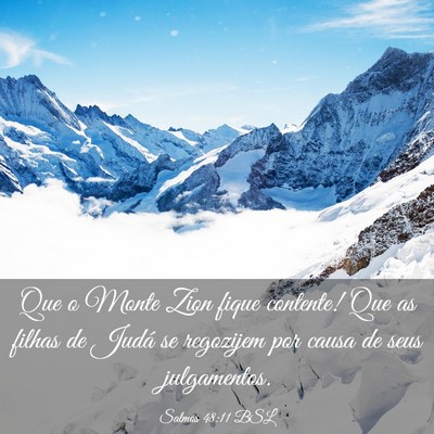 Picture 03 - Salmos 48:11 BSL - Que o Monte Zion fique contente! Que as filhas de - Bible Verse Picture