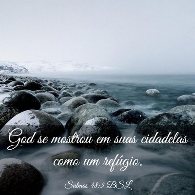 Picture 03 - Salmos 48:3 BSL - God se mostrou em suas cidadelas como um - Bible Verse Picture