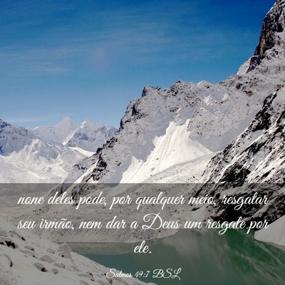 Picture 03 - Salmos 49:7 BSL - none deles pode, por qualquer meio, resgatar seu - Bible Verse Picture