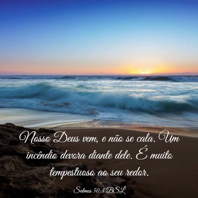 Picture 03 - Salmos 50:3 BSL - Nosso Deus vem, e não se cala. Um incêndio - Bible Verse Picture