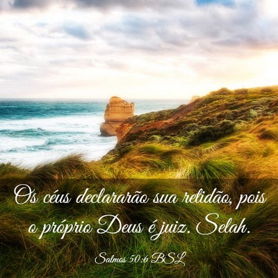 Picture 03 - Salmos 50:6 BSL - Os céus declararão sua retidão, pois o - Bible Verse Picture