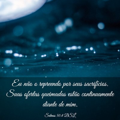 Picture 03 - Salmos 50:8 BSL - Eu não o repreendo por seus sacrifícios. Suas - Bible Verse Picture