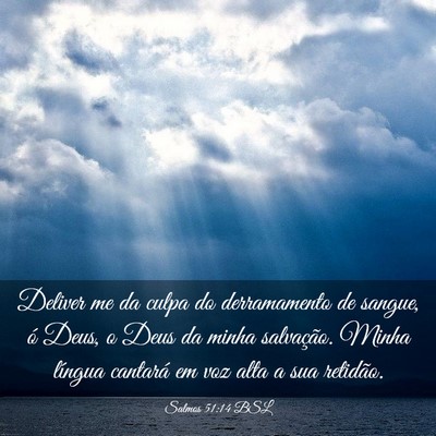 Picture 03 - Salmos 51:14 BSL - Deliver me da culpa do derramamento de sangue, ó - Bible Verse Picture