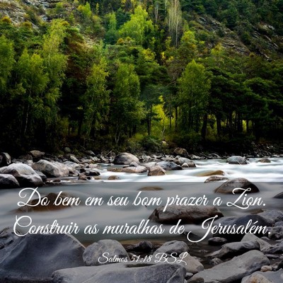 Picture 03 - Salmos 51:18 BSL - Do bem em seu bom prazer a Zion. Construir as - Bible Verse Picture