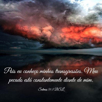 Picture 03 - Salmos 51:3 BSL - Pois eu conheço minhas transgressões. Meu - Bible Verse Picture