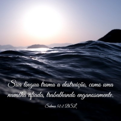 Picture 03 - Salmos 52:2 BSL - Sua língua trama a destruição, como uma - Bible Verse Picture