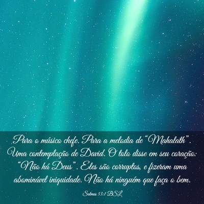 Picture 03 - Salmos 53:1 BSL - Para o músico chefe. Para a melodia de - Bible Verse Picture