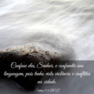 Picture 03 - Salmos 55:9 BSL - Confuse eles, Senhor, e confundir sua linguagem, - Bible Verse Picture