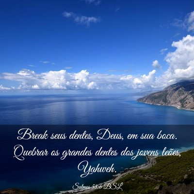 Picture 03 - Salmos 58:6 BSL - Break seus dentes, Deus, em sua boca. Quebrar os - Bible Verse Picture