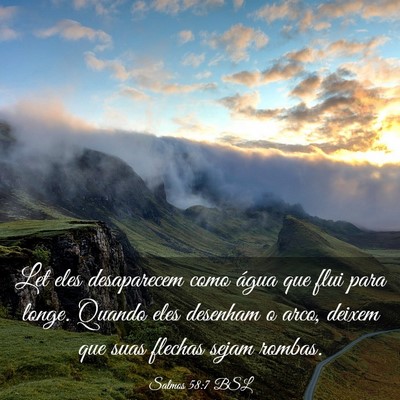 Picture 03 - Salmos 58:7 BSL - Let eles desaparecem como água que flui para - Bible Verse Picture