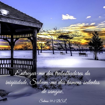 Picture 03 - Salmos 59:2 BSL - Entregar-me dos trabalhadores da iniqüidade. - Bible Verse Picture