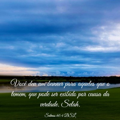 Picture 03 - Salmos 60:4 BSL - Você deu um banner para aqueles que o temem, que - Bible Verse Picture