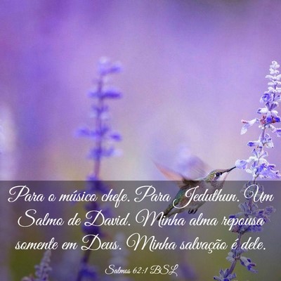 Picture 03 - Salmos 62:1 BSL - Para o músico chefe. Para Jeduthun. Um Salmo de - Bible Verse Picture
