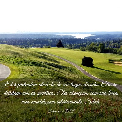 Picture 03 - Salmos 62:4 BSL - Eles pretendem atirá-lo de seu lugar elevado. - Bible Verse Picture
