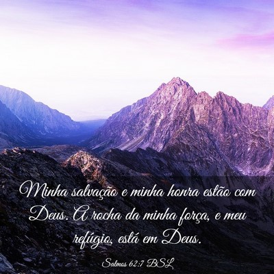 Picture 03 - Salmos 62:7 BSL - Minha salvação e minha honra estão com Deus. A - Bible Verse Picture