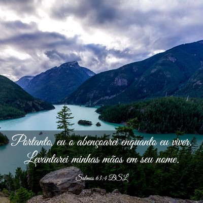 Picture 03 - Salmos 63:4 BSL - Portanto, eu o abençoarei enquanto eu viver. - Bible Verse Picture