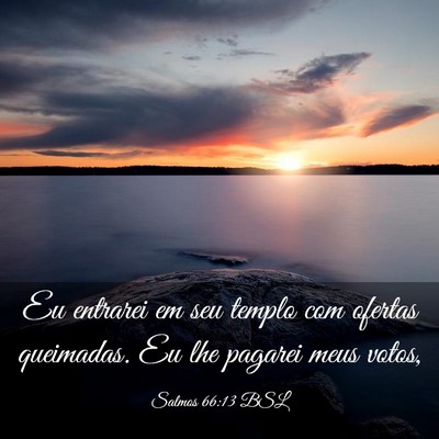 Picture 03 - Salmos 66:13 BSL - Eu entrarei em seu templo com ofertas queimadas. - Bible Verse Picture