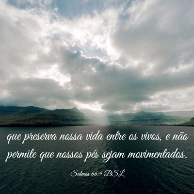 Picture 03 - Salmos 66:9 BSL - que preserva nossa vida entre os vivos, e não - Bible Verse Picture